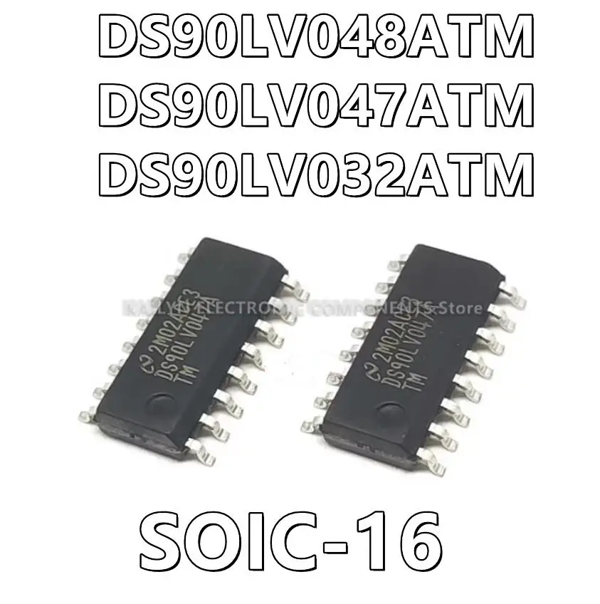 10pcs/lot DS90LV048ATM DS90LV048 DS90LV047ATM DS90LV047 DS90LV032ATM DS90LV032 SOIC-16