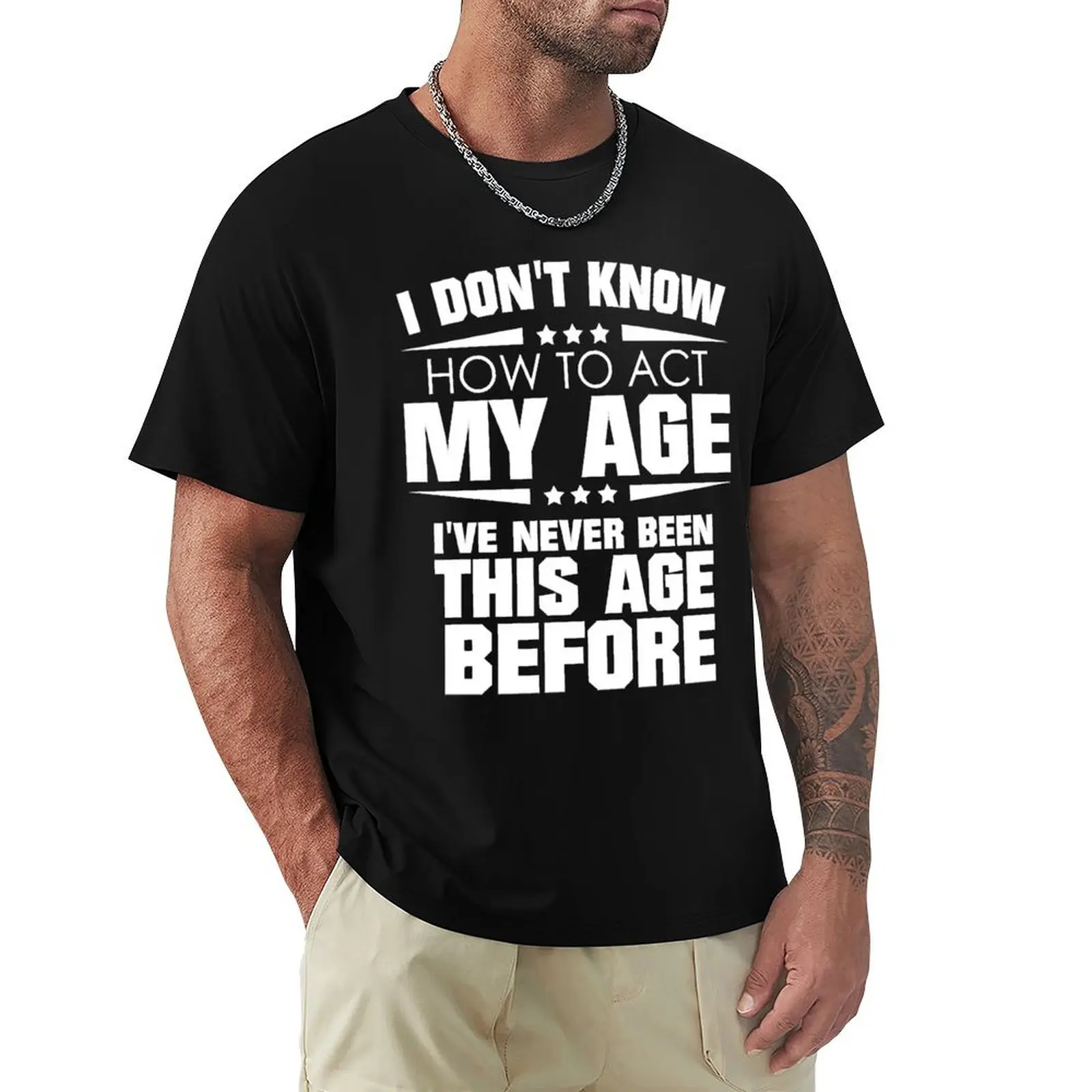 Camiseta I Don't Know How to Act My Age, camiseta clásica con gráfico y manga corta