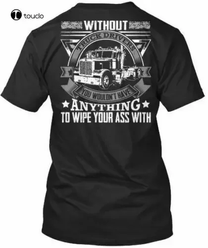 Trucker Without Truck Driver Premium Tee T-Shirt Cotton Crew Neck Short Sleeve anime shirts for men