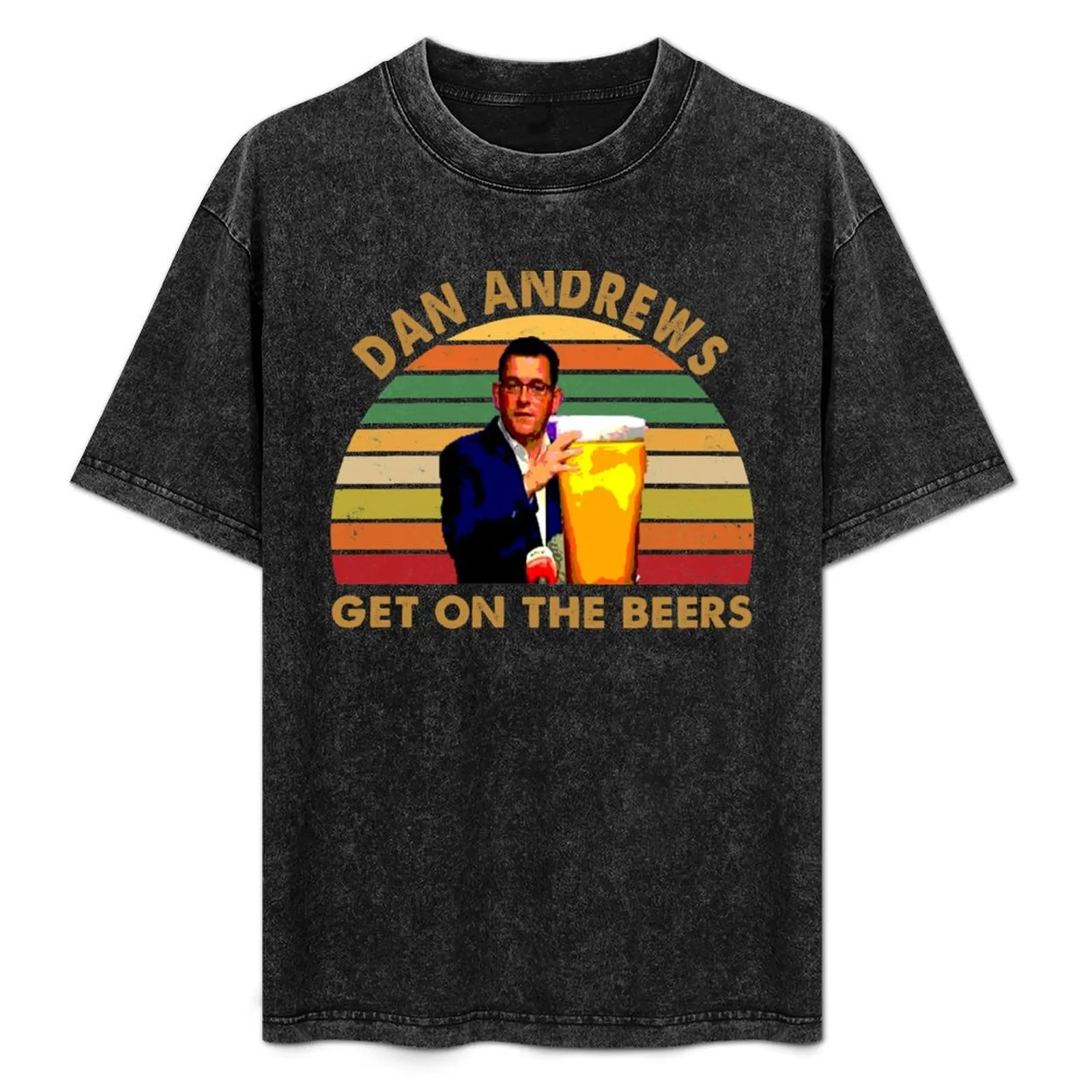 

Daniel Andrews Get on the Beers T-Shirt Outdoor Activity Sports T-Shirt