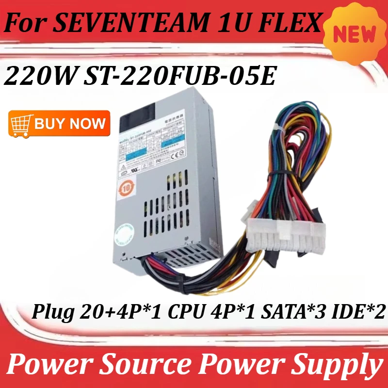

Power Source Power Supply For SEVENTEAM 1U FLEX 220W ST-220FUB-05E Plug 20+4P*1 CPU 4P*1 SATA*3 IDE*2