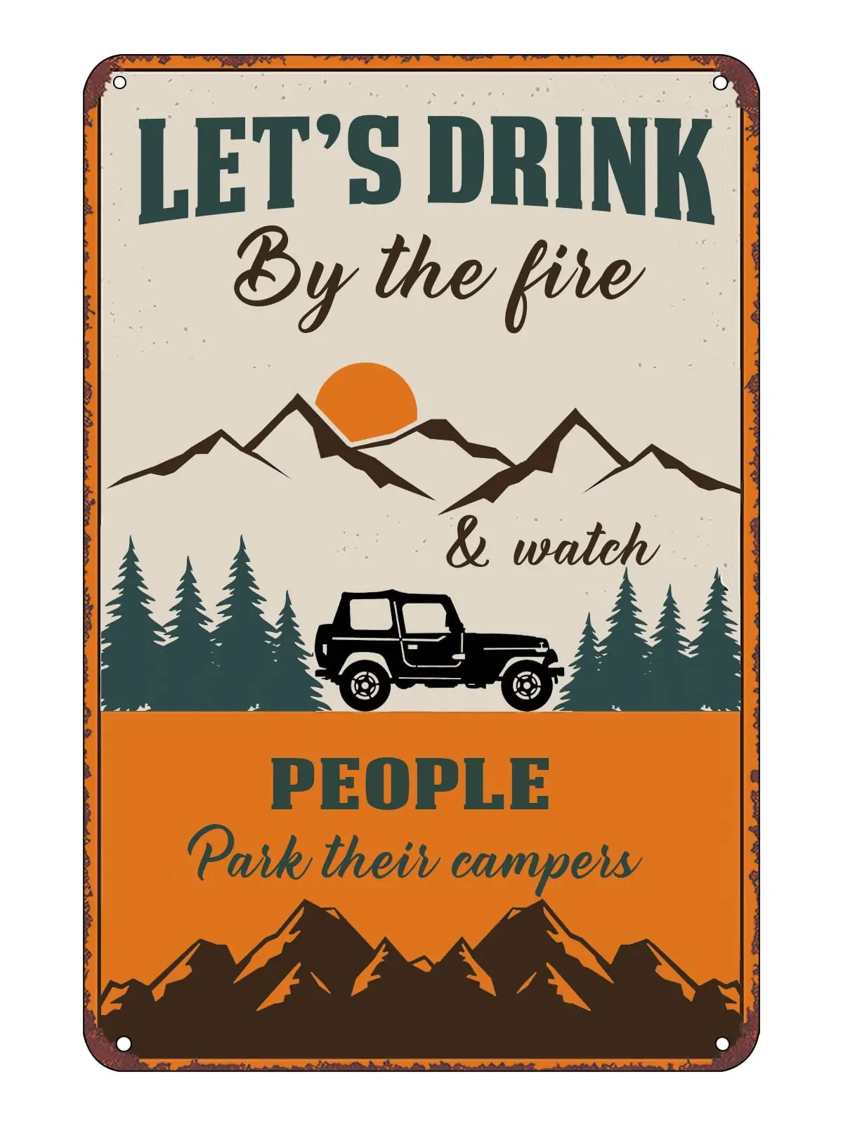 Let’s Drink By The Fire & Watch People Park Their Campers Funny Camping Sayings Metal Tin Sign Wall Decor for Home Cafe Bar 