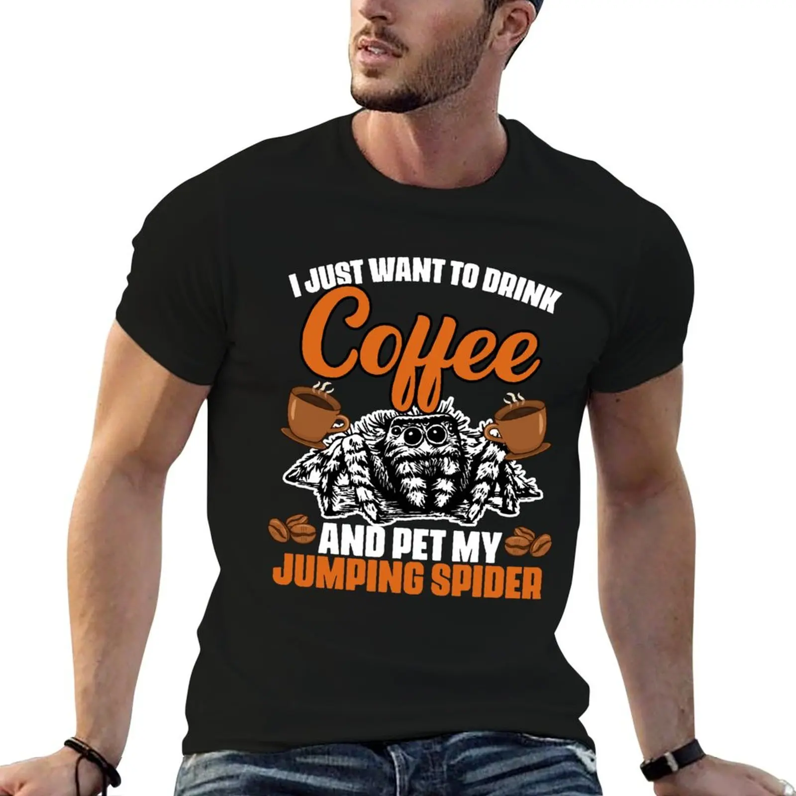 

I Just Want To Drink Coffee And Pet My Funny Jumping Spider T-Shirt hippie clothes blanks tshirts for men