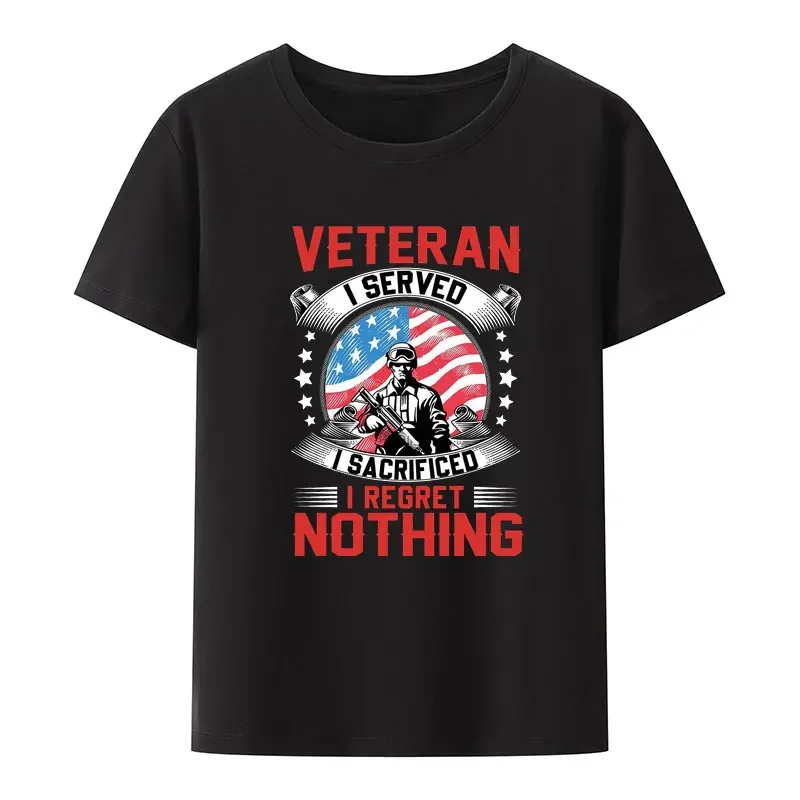 Veteran I Served I Sacrificed I Regret Nothing Modal T Shirt men women Summer Short-sleev Print Tees Retro Creative Fashion tops