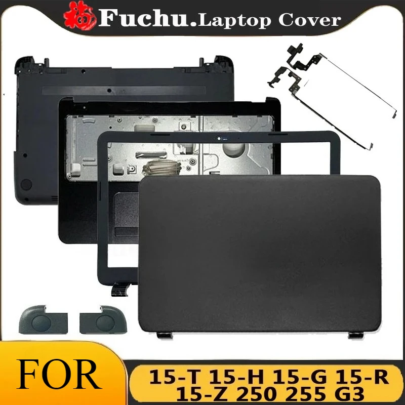For HP 15-T 15-H 15-G 15-R 15-Z 250 255 G3 761695-001 749641-001 Laptop LCD Back Cover Front Bezel Hinges Palmrest Bottom Case