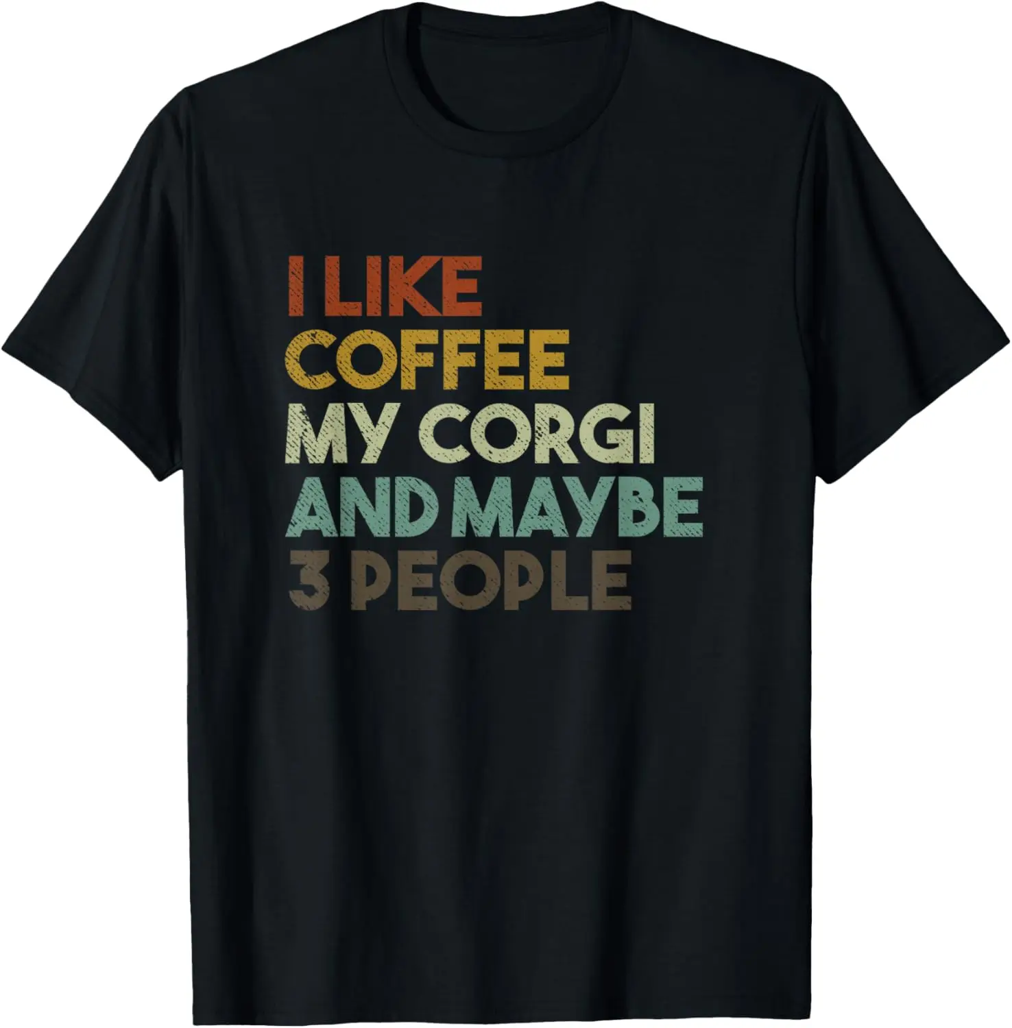 

I Like Coffee My Corgi Maybe 3 People Funny Dog Lover Graphic Tee Cotton Casual Short Sleeve T-Shirt
