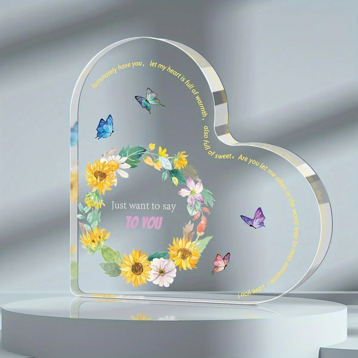 Heart‑Shaped Acrylic Plaque Just Want To Say To You Sunflower Wreath Colorful Butterflies Freestanding Warm Sentimental Keepsake Gift