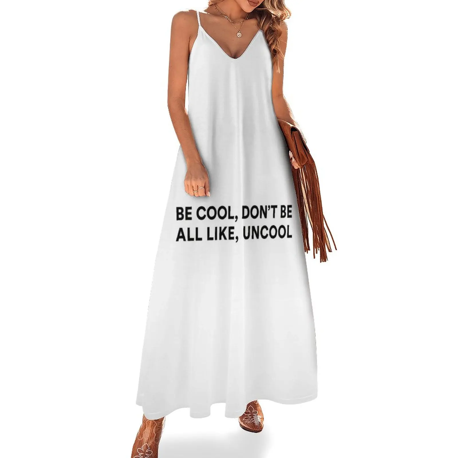 

BE COOL, DON'T BE ALL LIKE, UNCOOL The Real Housewives of New York Sleeveless Dress Evening gown Beachwear evening dress women