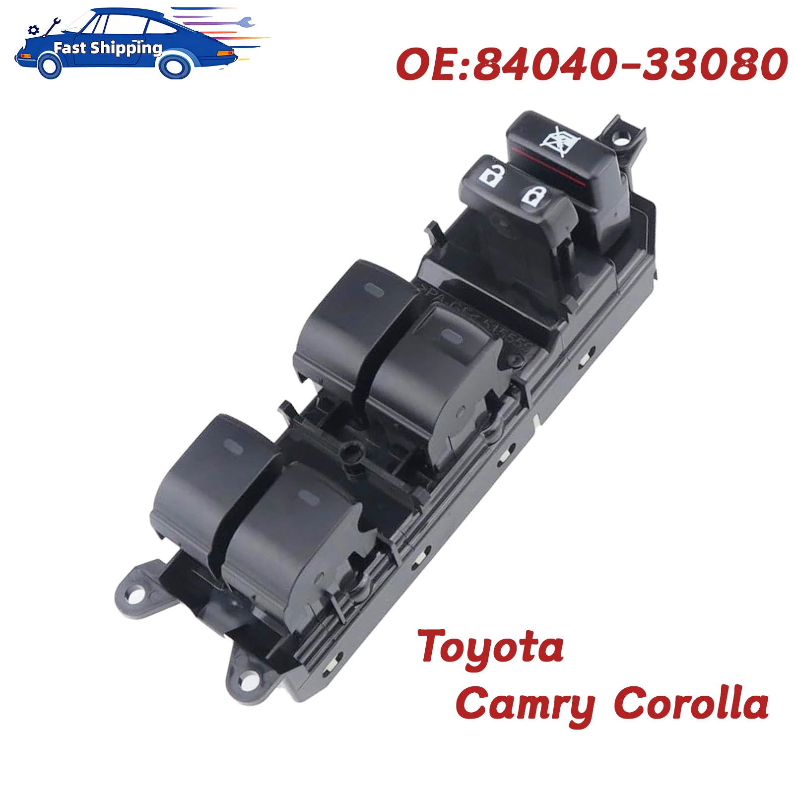 

84040-33080 Auto Electric Control Power Master Window Lifter Switch Glass Regulator Button For Toyota Camry,Prius 2009-2015