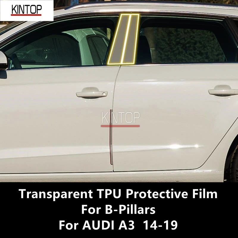 

For AUDI A3 14-19 B-Pillars Transparent TPU Protective Film Anti-scratch Repair Film Accessories Refit