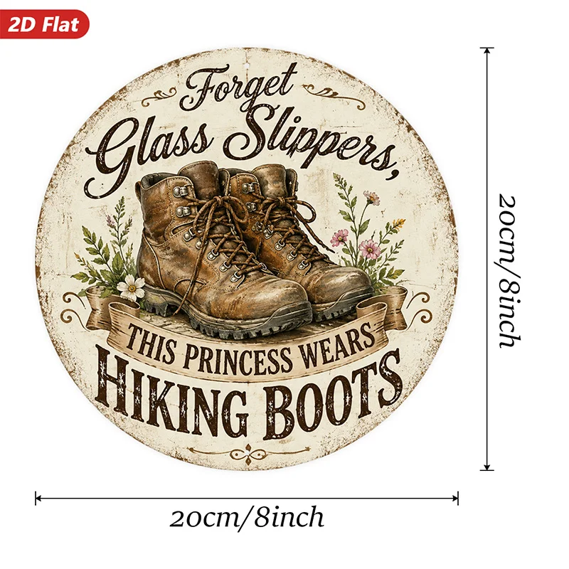 2D Flat, 1pc Rustic Hiking Princess Round Metal Sign Wall Art, Forget Glass Slippers Quote, Home Decor, Brown Hiking Boots Illus
