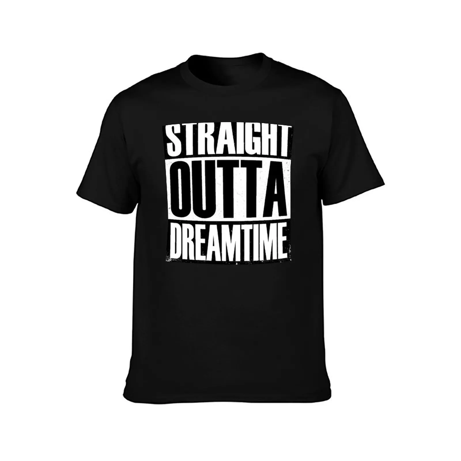 Straight Outta Dreamtime T-Shirt Summer Casual Cotton Tee Oversized Streetwear Tops Vintage Graphic Print Unisex Men Women