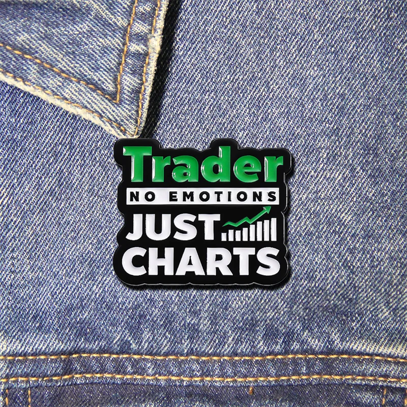 Trader No Emotions Just Charts Brooch Financial Quotes Brooch Decorative Economics Badges