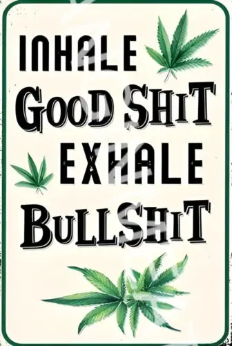 

Inhale The Good Sh!t v2 Funny Sign 8" x 12" Aluminum Metal Sign