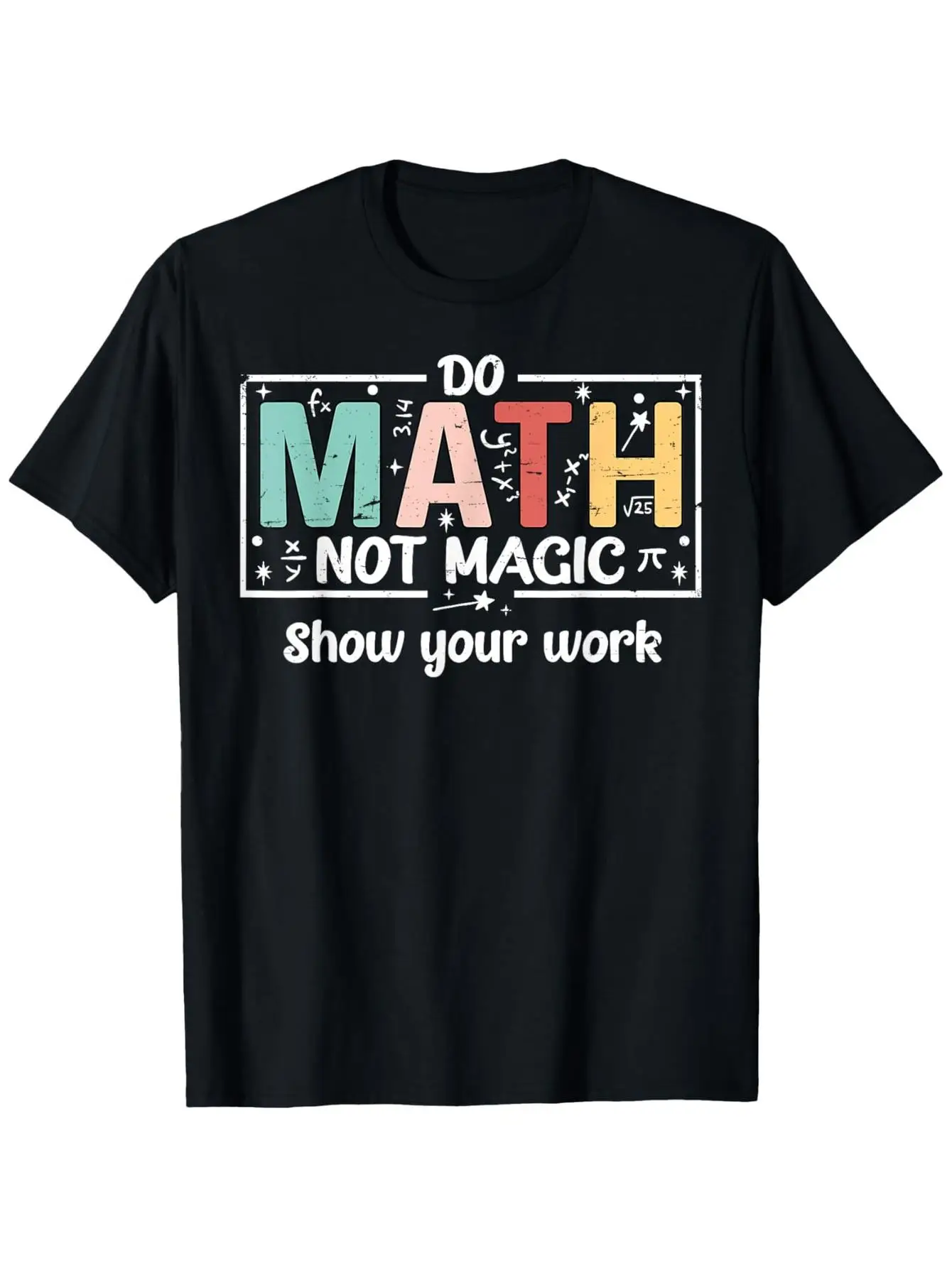 Fun Math Teacher Do Math Not Magic Graphic Tee, Casual & Comfortable Cotton T-Shirt, Sizes S-XXXL