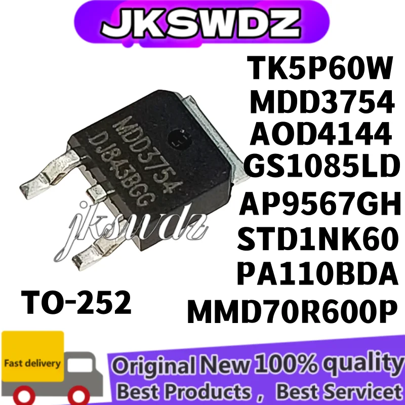 

(10pcs) new TK5P60W PA110BDA MMD70R600P 70R600P D1NK60 STD1NK60 MDD3754 AP9567GH 9567GH D4144 AOD4144 GS1085LD TO-252 In Stock