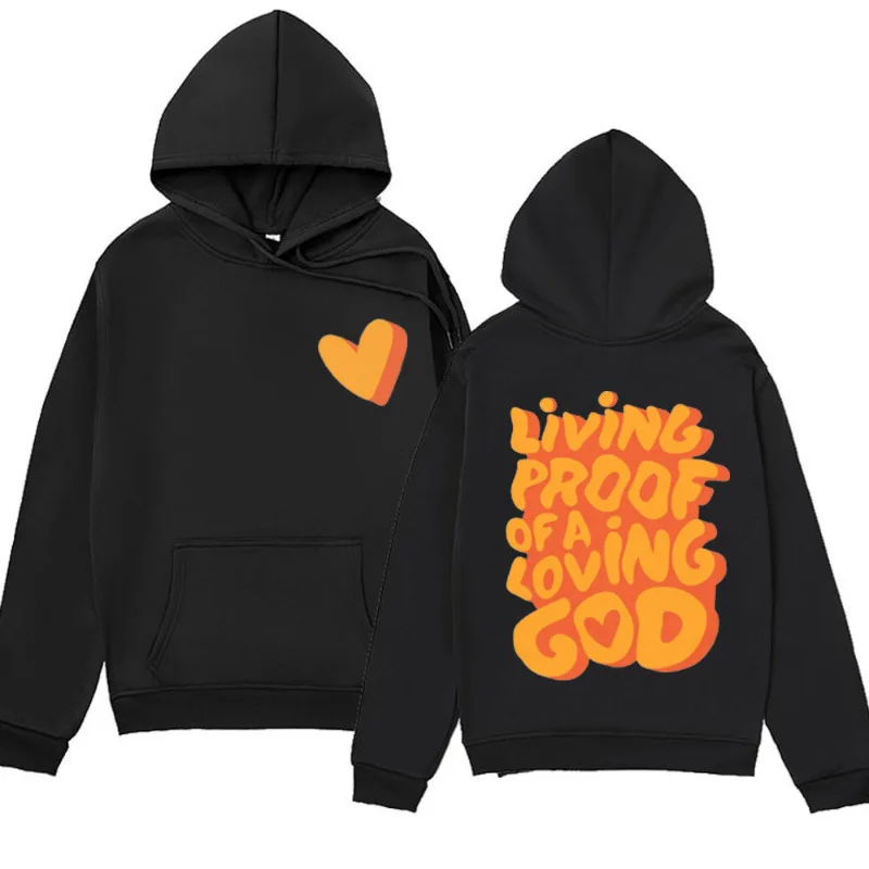 

Living Proof of A Loving God Print Hoodie Men Women Apparel Jesus Christian Oversized Sweatshirts Fashion Vintage Pullover Male