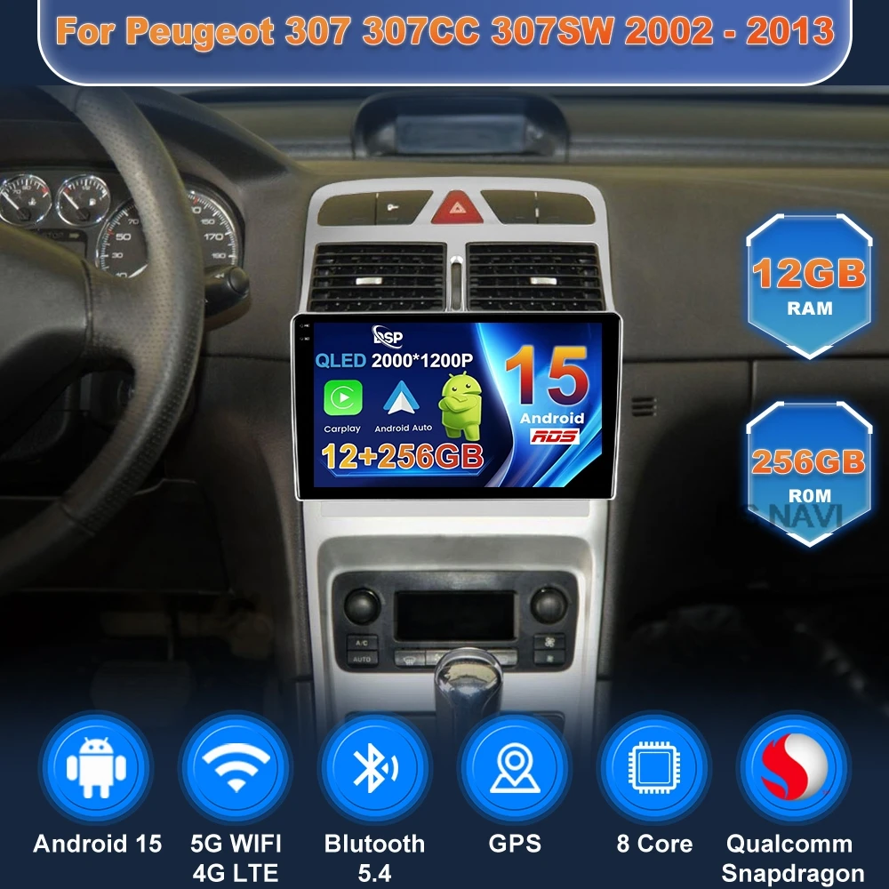

Car Radio Andoird 15 For Peugeot 307 307CC 307SW 2002 - 2013 Navigation DSP Wireless Carplay Auto 5G WIFI 4G LTE GPS Multimedia