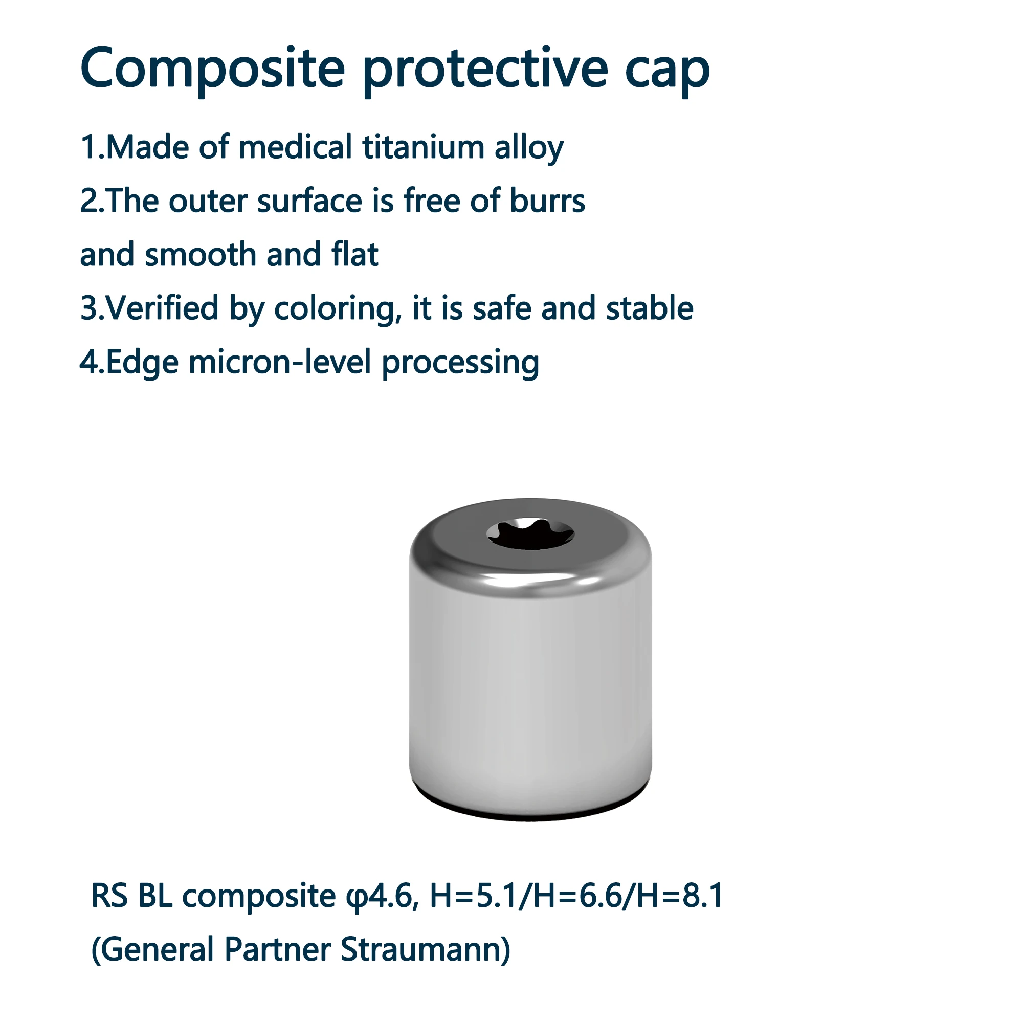 

Oral Abutment System Composite Protective Cap (Titanium Alloy) RS BL Composite φ4.6, L=5.1/6.6/8.1 (Compatible With Straumann)