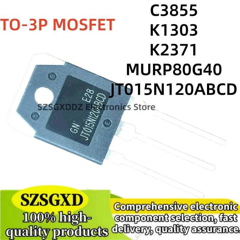 5-10pcs 100% new quality K1303 2SK1303 MURP80G40 TO3P JT015N120ABCD K2371 2SK2371 C3855 2SC3855 TO-3P MOSFET