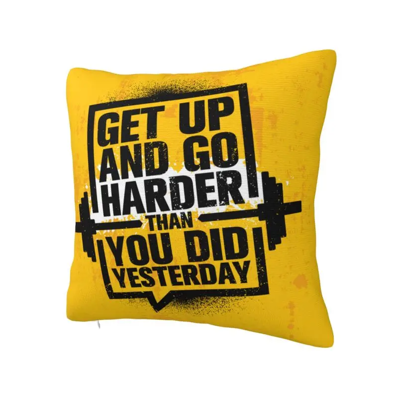 Get Up And Go Harder Than You Did Yesterday Cushion Cover 45*45 cm Soft Bodybuilding Gym Throw Pillow Case Sofa Pillowslip