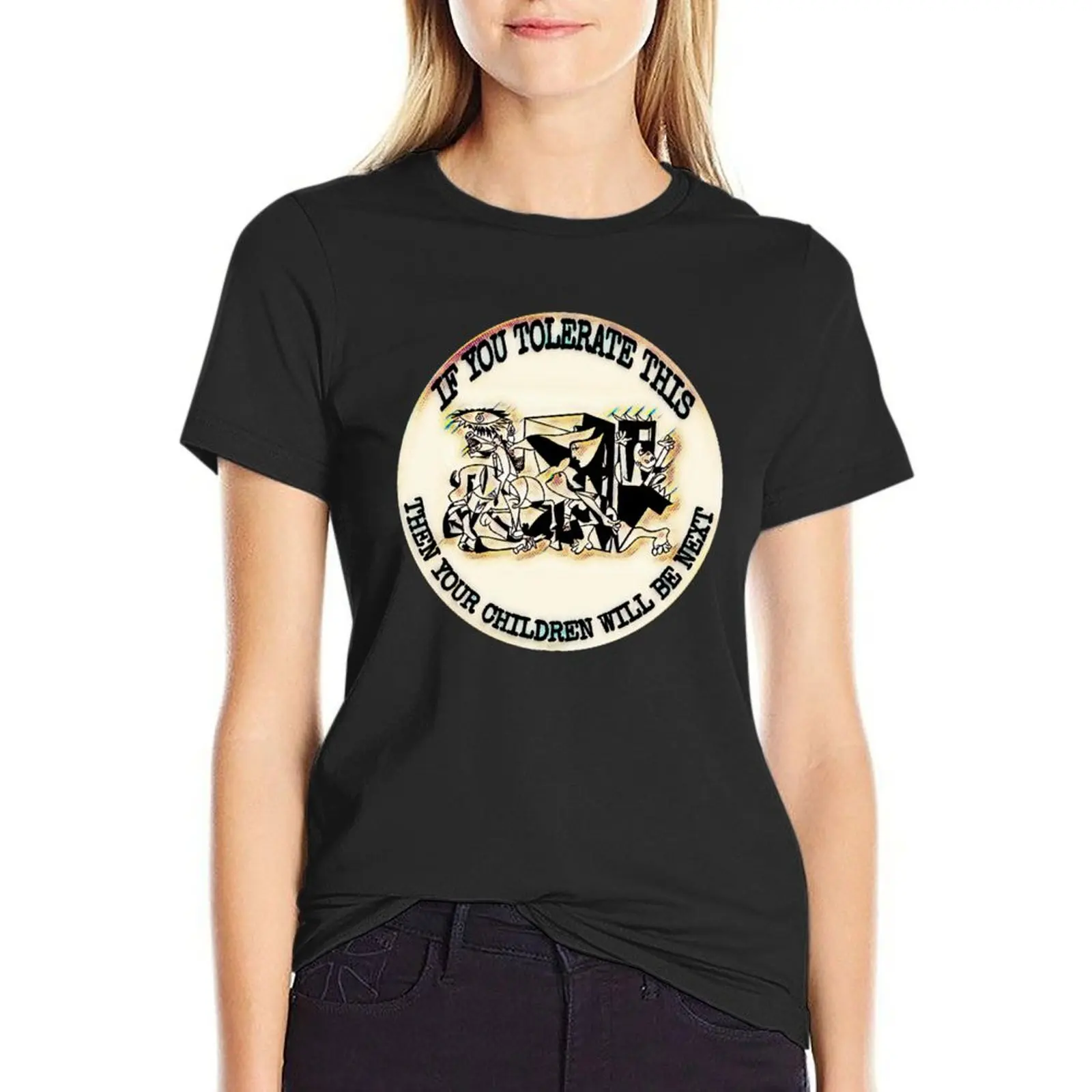 Picasso Guernica - If You Tolerate This Then Your Children Will Be Next T-Shirt Female clothing tops Women's cotton t-shirt