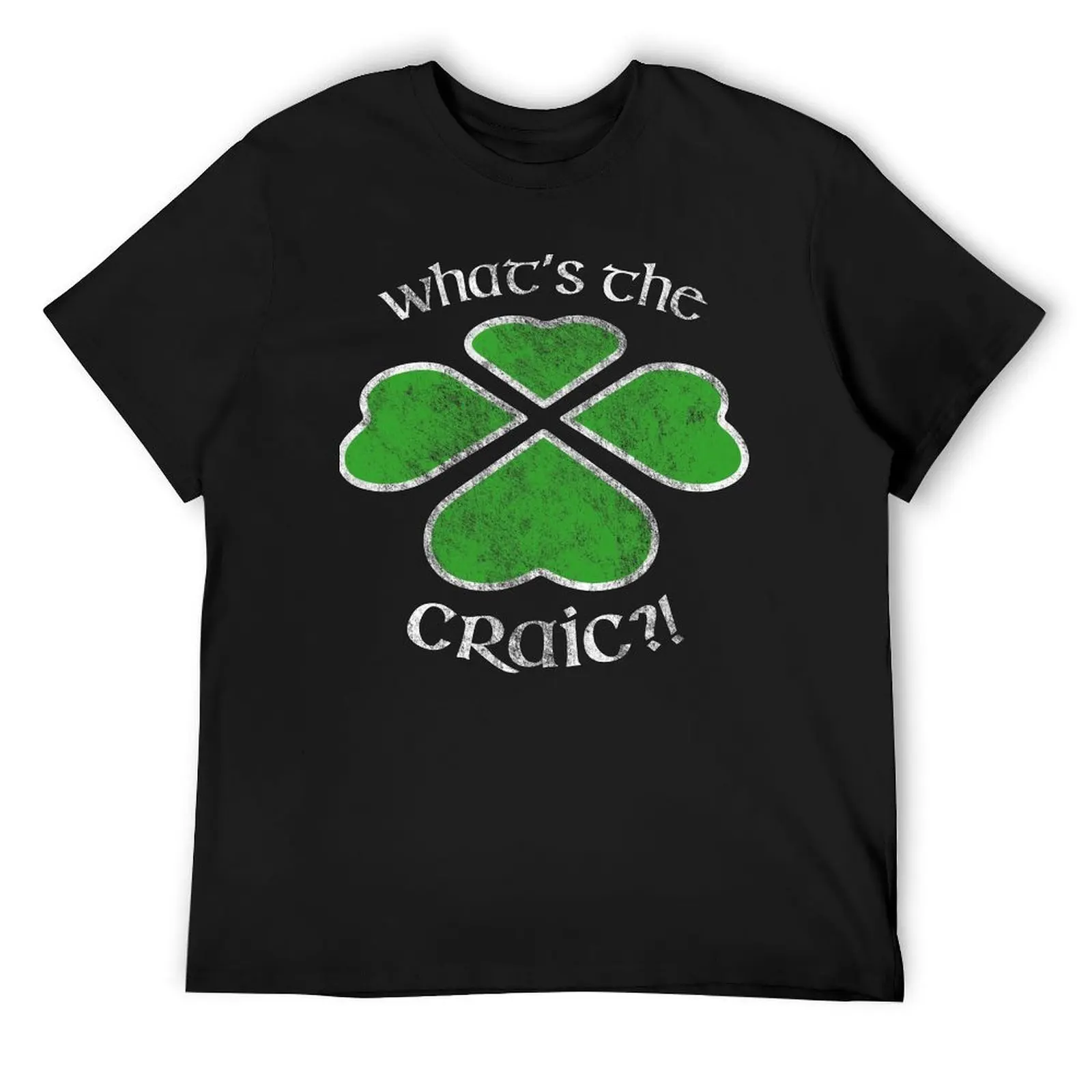 

St. Patricks Day Shamrock What's The Craic T-Shirt cotton man t-shirts new edition Anime t-shirt mens t shirts pack