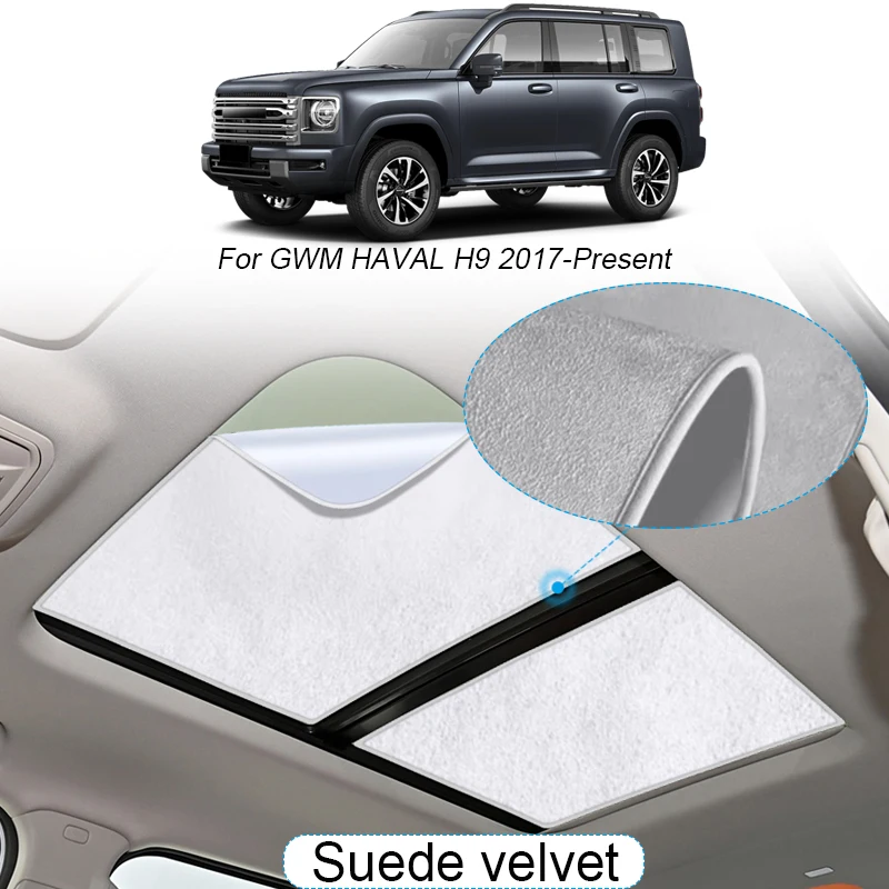 

Car Suede Fabric Electrostatic Adsorption Sunroof Sunshade For GWM HAVAL H9 2017-Present Heat Insulation Skylight Auto Accessory