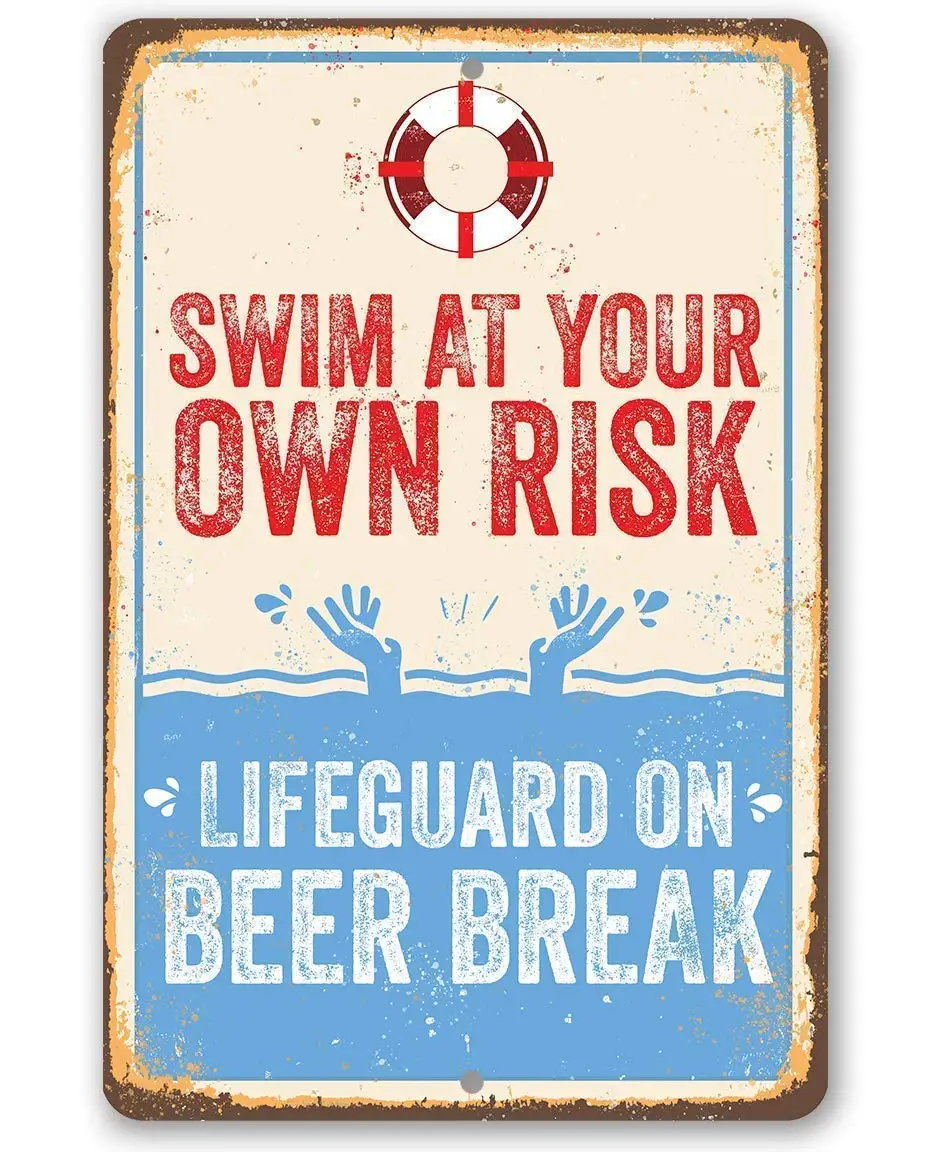 Swim At Your Own Risk - Lifeguard On Beer Break - 8x12 Metal Sign - Funny Beach, Lake and Poolside Decor and Gift Under $15