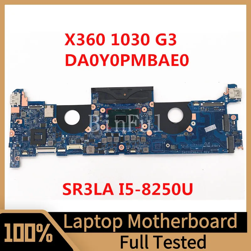 

DA0Y0PMBAE0 Mainboard For HP EliteBook X360 1030 G3 Laptop Motherboard With SR3LA I5-8250U CPU 100% Fully Tested Working Well