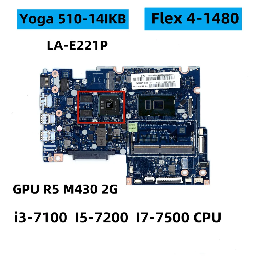 

For Lenovo Yoga/510-14ikb Flex 4-1480 Laptop Motherboard LA-E221P I3 I5 I7 CPU GPU R5 M430 2G FRU 5B20M32788 TEST