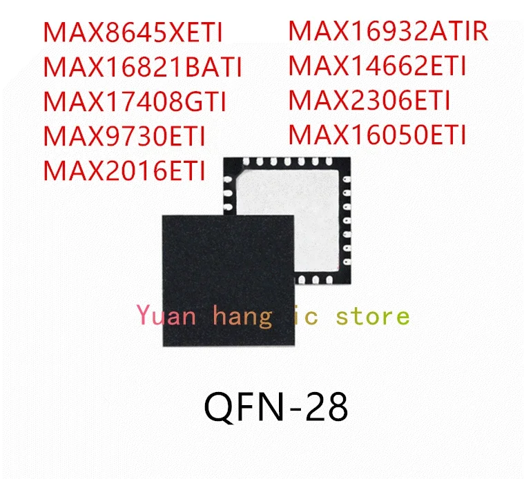 10PCS MAX8645XETI MAX16821BATI MAX17408GTI MAX9730ETI MAX2016ETI MAX16932ATIR MAX14662ETI MAX2306ETI MAX16050ETI QFN-28