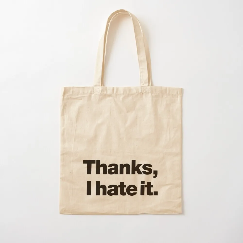 

Thanks, I hate it. Tote Bag handbag cute pouch bag bags cloth bags canvas Canvas