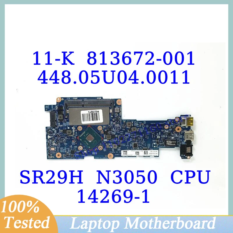 

813672-001 813672-501 813672-601 For HP 11-K With SR29H N3050 CPU Mainboard 448.05U04.0011 14269-1 Laptop Motherboard 100%Tested