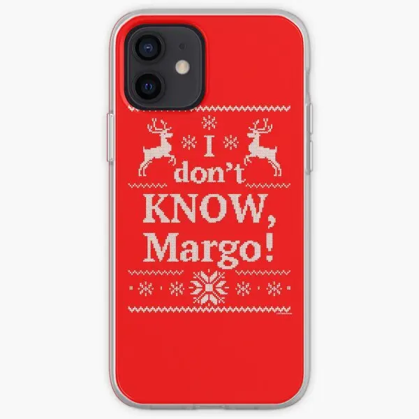 Christmas Vacation I Do Not Know Margo  Phone Case Customizable for iPhone X XS XR Max 6 6S 7 8 Plus 11 12 13 14 Pro Max Mini