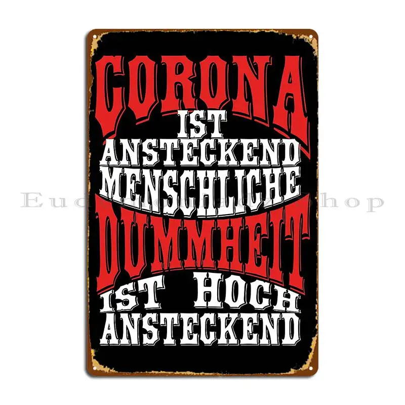 Corona Is Contagious Stupidity Is Highly Contagious Metal Sign Garage Customize Custom Printed Create Tin Sign Poster