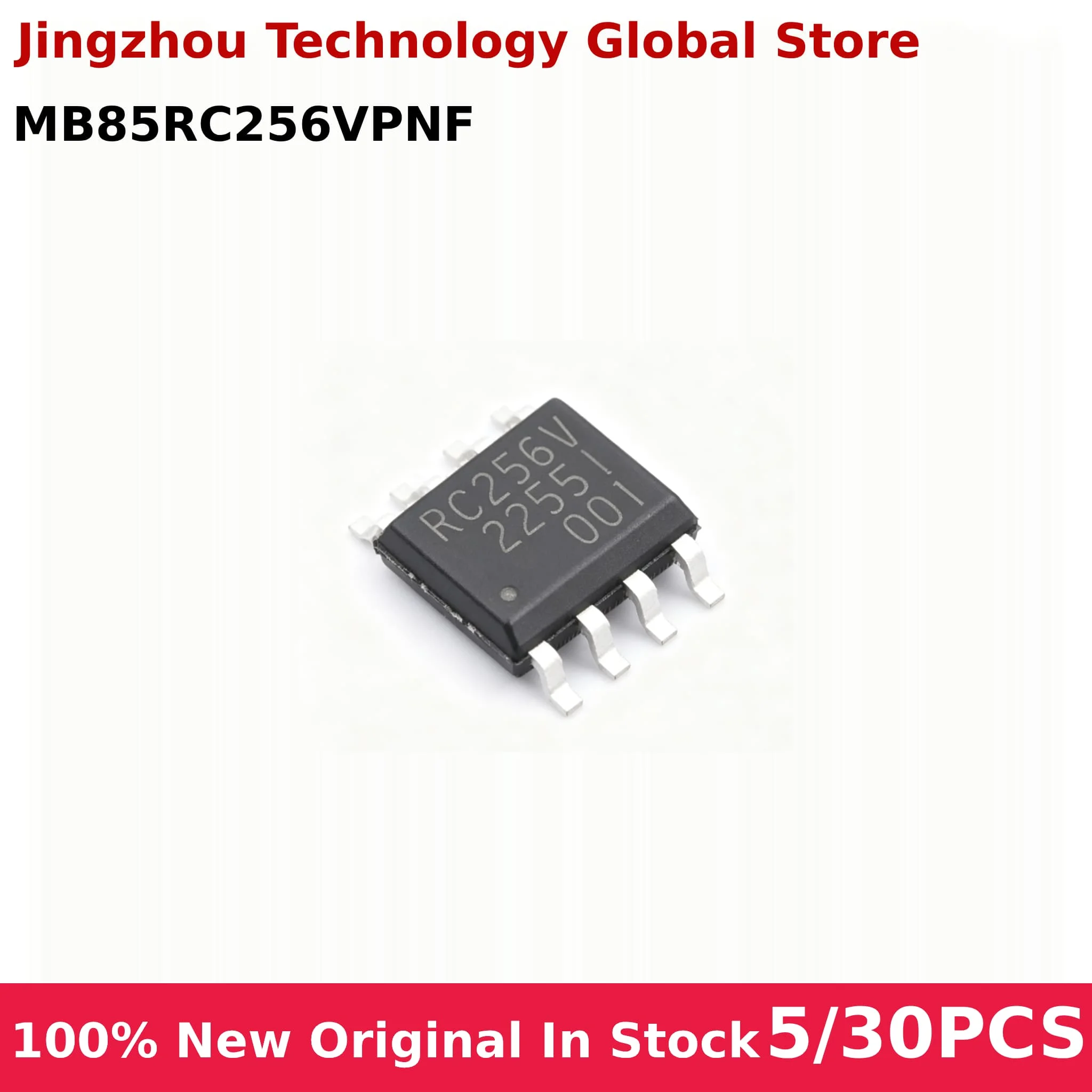 100% New 5/30PCS MB85RC256VPNF MB85RC256V MB85RC256 RC256V SOP-8 IC Chip Wholesale