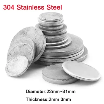 Kunden spezifischer Durchmesser 22mm ~ 81mm 304 Edelstahl rundes Blech kreisförmige Platte Scheibe feste dünne Dichtung kreisförmiges Blech dick 2mm 3mm
