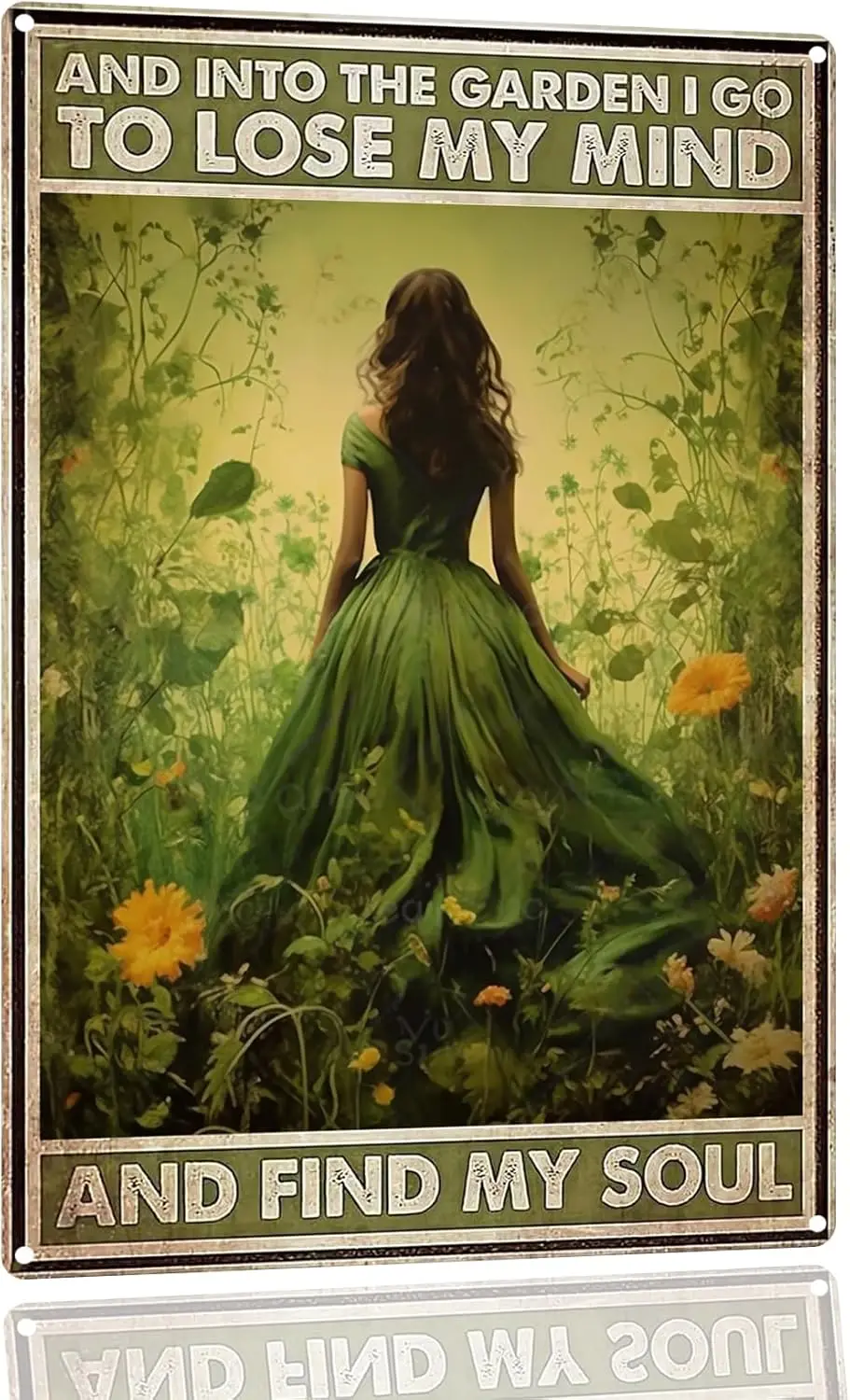 Garden Sign Vintage Metal Tin Sign And Into The Garden I Go To Lose My Mind And Find My Soul Retro Tin Signs Hippie Girl Garden