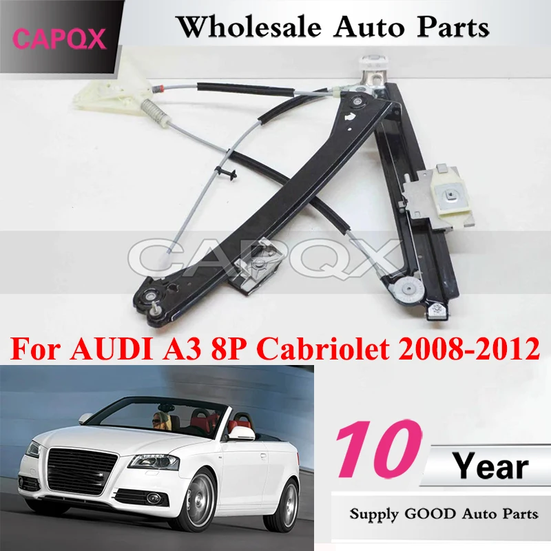 

CAPQX Front Window Regulator For AUDI A3 8P Cabriolet 2008-2012 Window Glass Lifter Bracket Without Motor 8P7837461F 8P7837462F