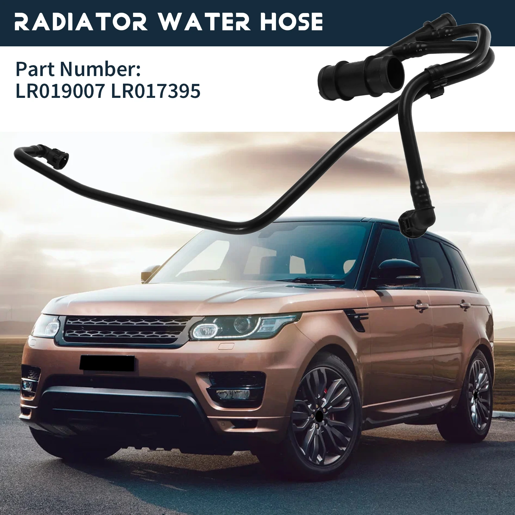 

LR019007 Radiator Water Hose Coolant Pipe For Land Rover Range Rover Sport 2010-2013 LR017395