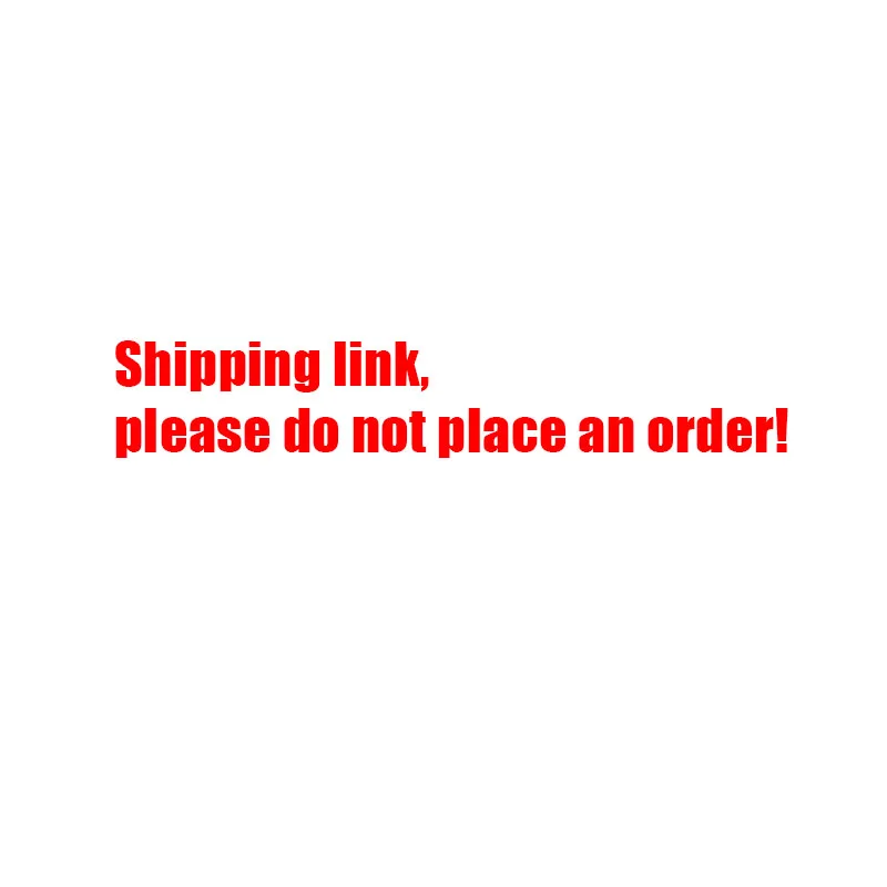 

Shipping link, please do not place an order!