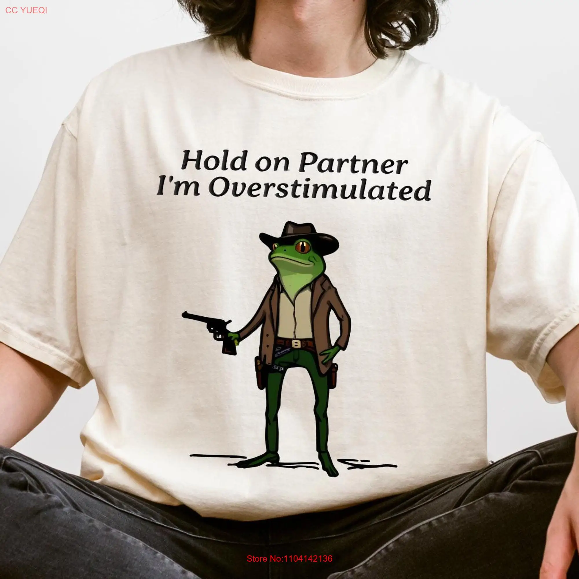 Hold On Partner Im Overstimulated T Shirt Men Cowboy Frog Unhinged Weirdcore Clothing Gen Z Funny Comfort Colors