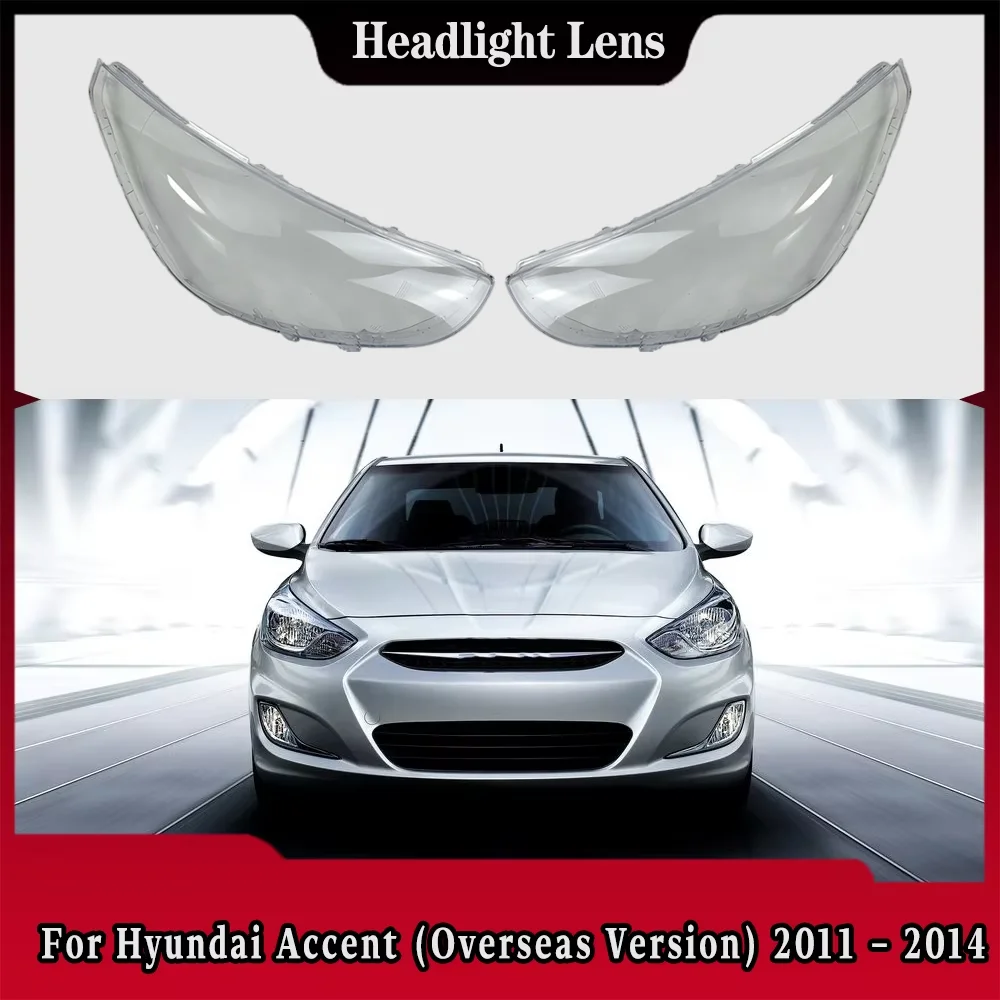 

For Hyundai Accent (Overseas Version) 2011 2012 2013 2014 Headlamp Cover Headlight Shell Lens Plexiglass Transparent Lampshade