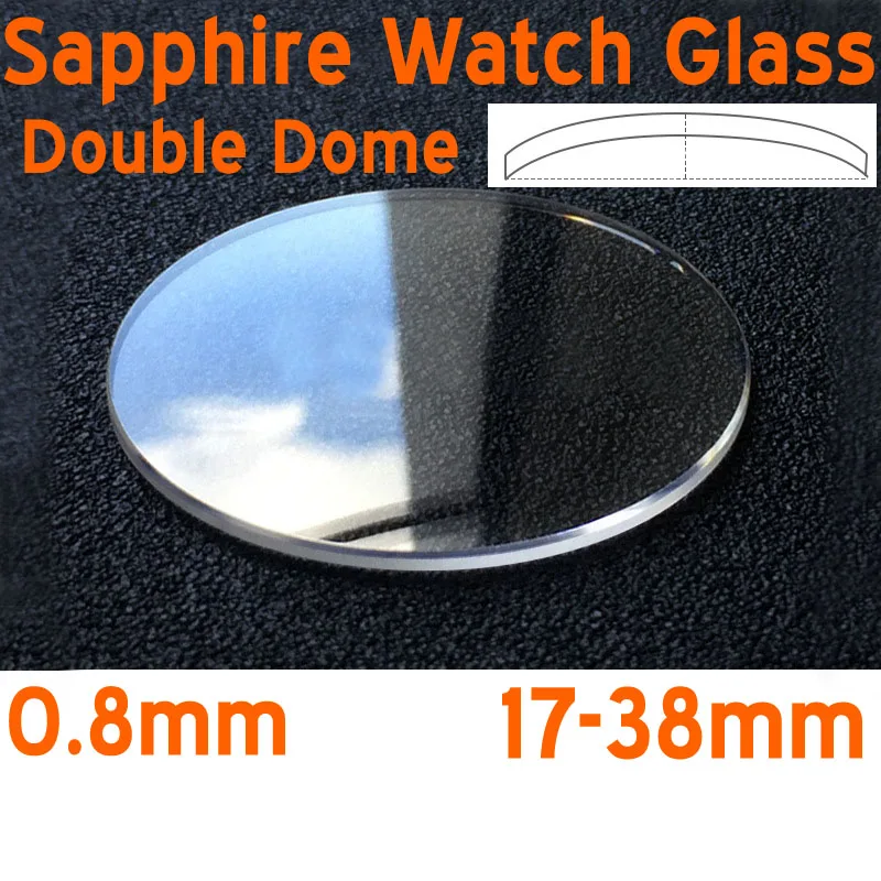 Sapphire Watch Glass Replacement Parts 0.8mm Thickness Transparent Double Dome Watch Crystal Glass Lens 17mm-38mm Diameter