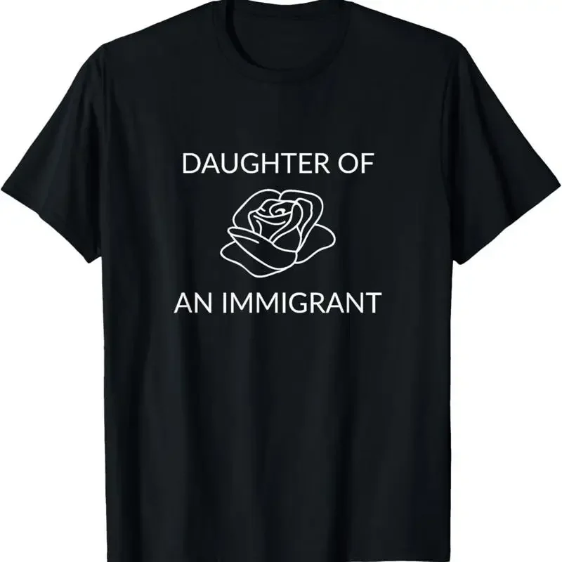 Daughter Of An Immigrant T Shirt