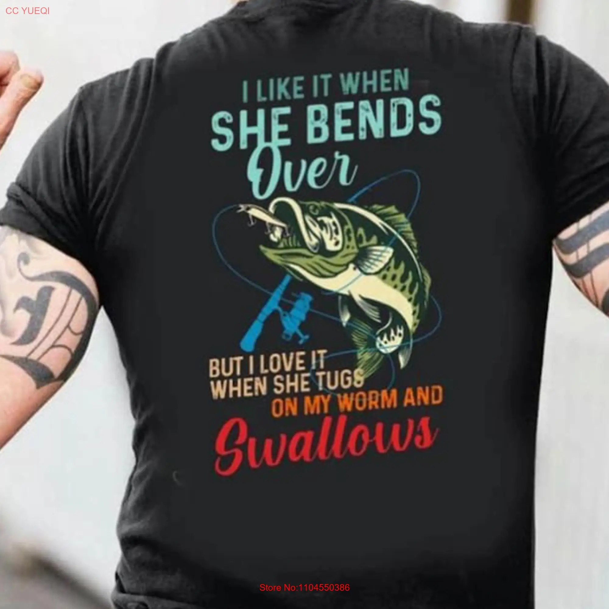 I Like When She Bends Over But Love It Tugs On My Worm And Swallows Fishing Lover T Shirt Dad  long or short sleeves