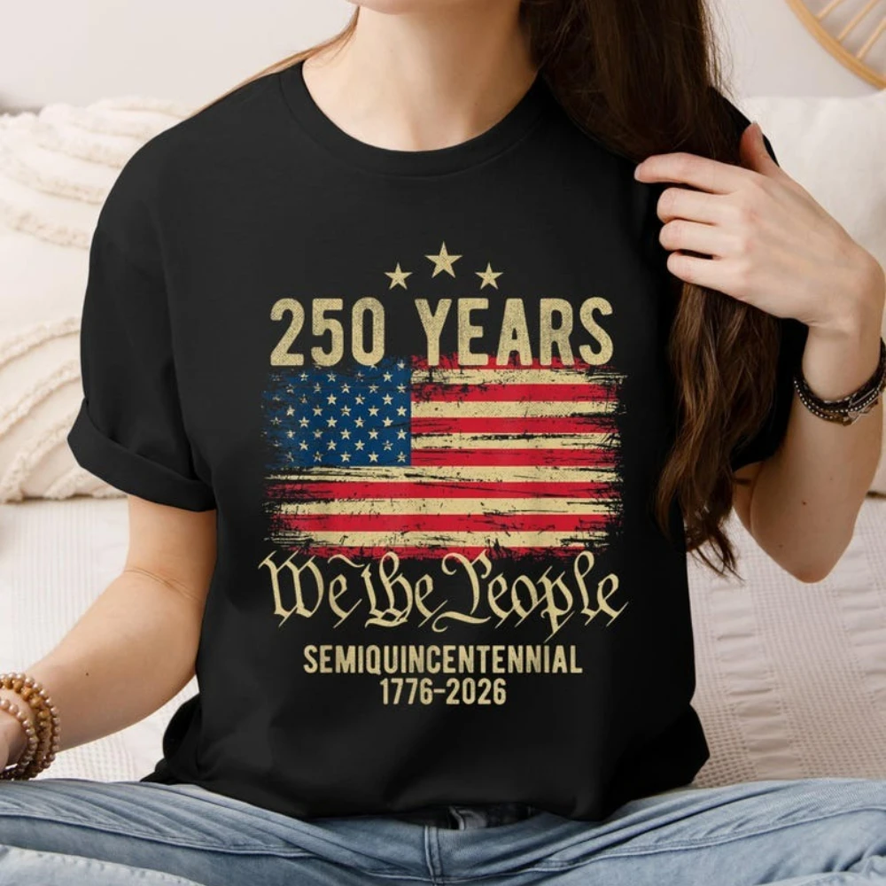We The People 250 Years Shirt Semiquincentennial The United States T-Shirt Fourth of July Memorial Clothing Women Men Casual Tee
