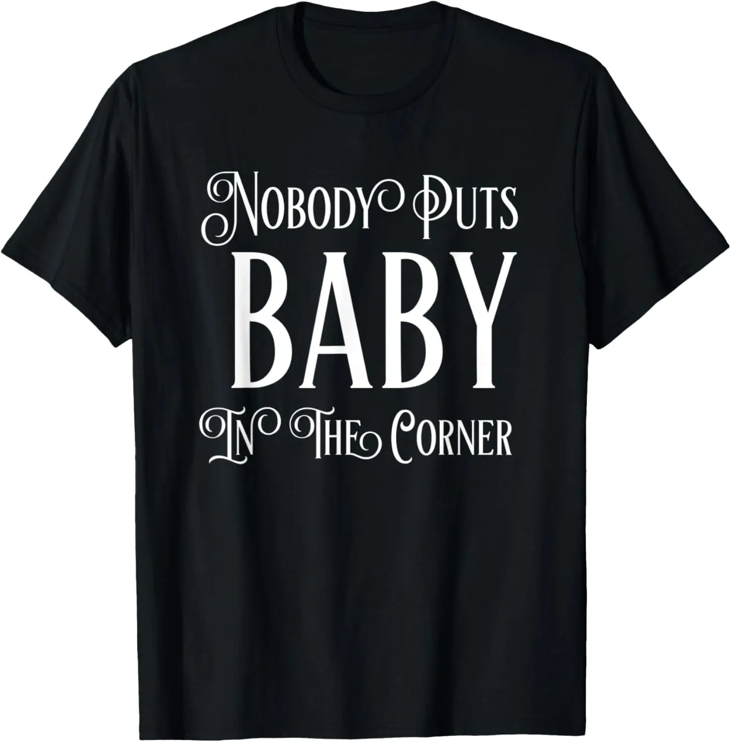 

Футболка Nobody Puts Baby In The Corner