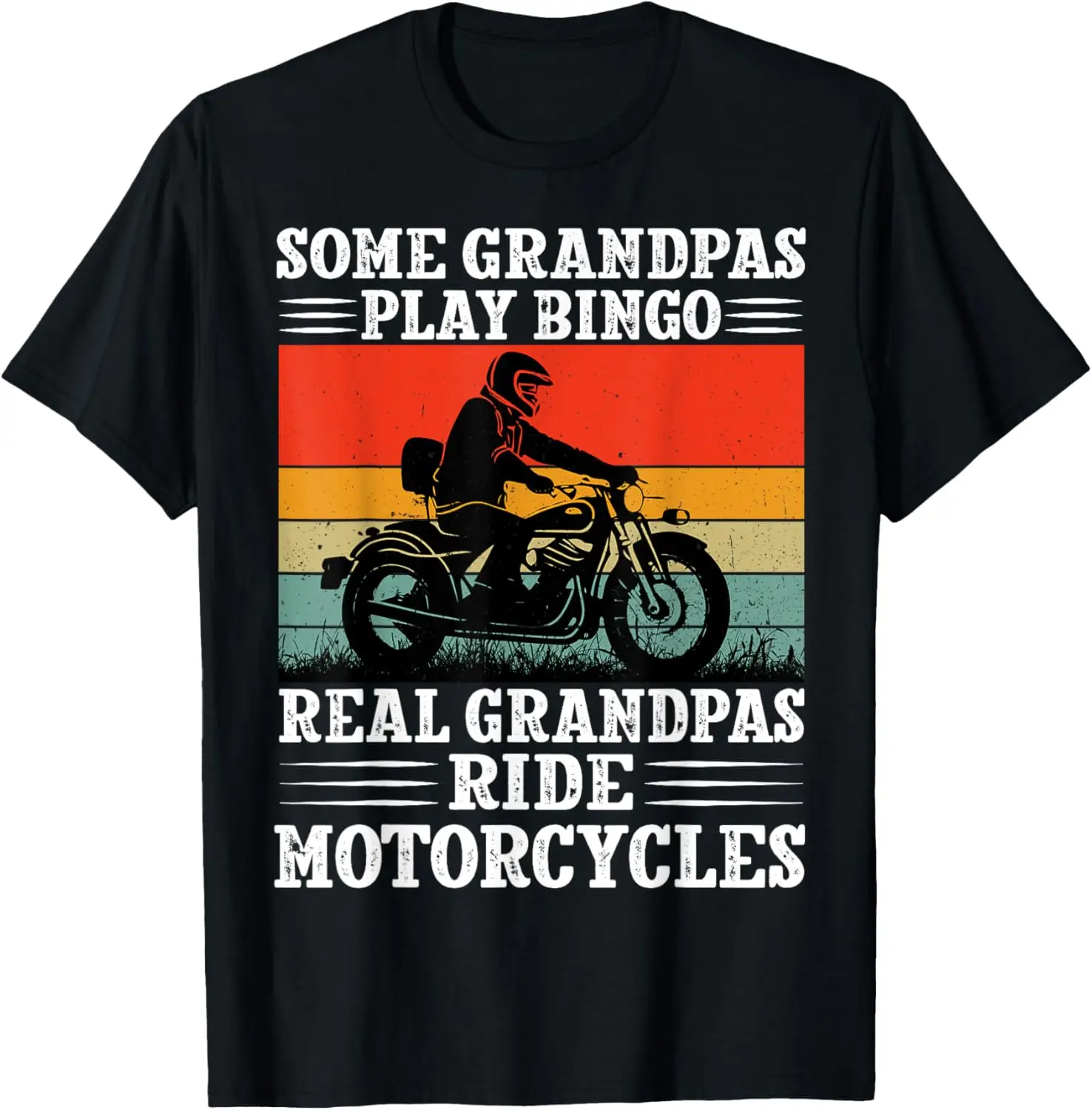 

Some Grandpas Play Bingo Real Grandpas Ride Motorcycles T-Shirt